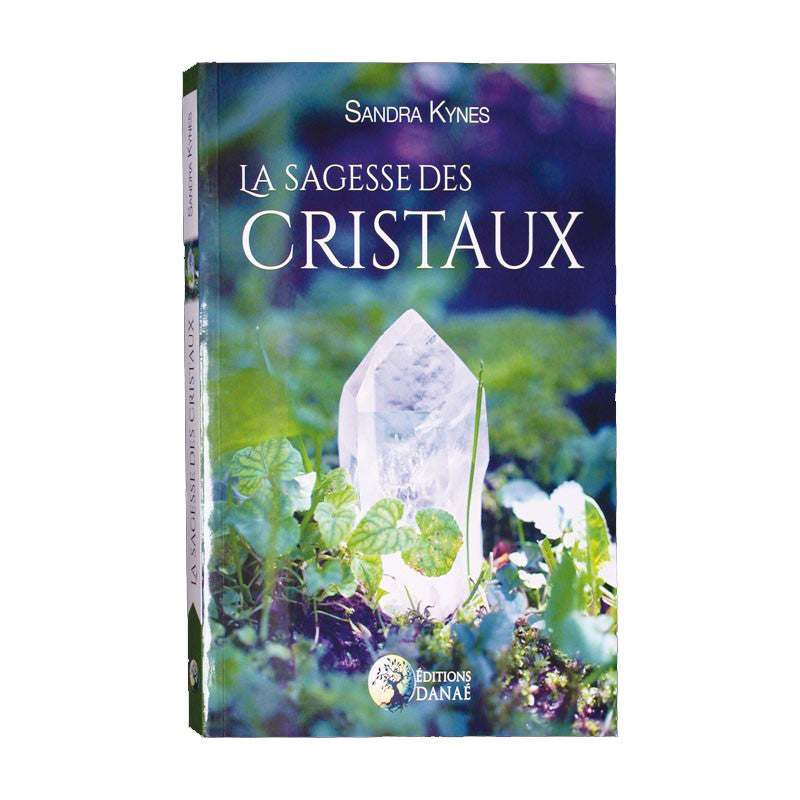 La sagesse des cristaux par l'Autrice Sandra KYNES, éditeur Danae Editions. Résumé, Référence indispensable pour tous les passionnés de pierres & de cristaux, cet ouvrage vous fera découvrir les vertus méconnues de près de 200 pierres !